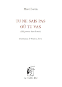 Tu ne sais pas où tu vas